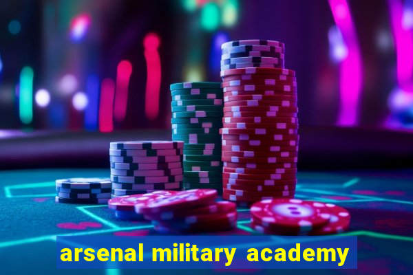 arsenal military academy